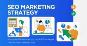 Read more about the article Affordable SEO Services and Local SEO Strategies Every Business Needs in 2025