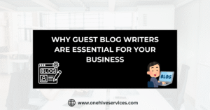 Read more about the article Why Guest Blog Writers Are Essential for Your Business